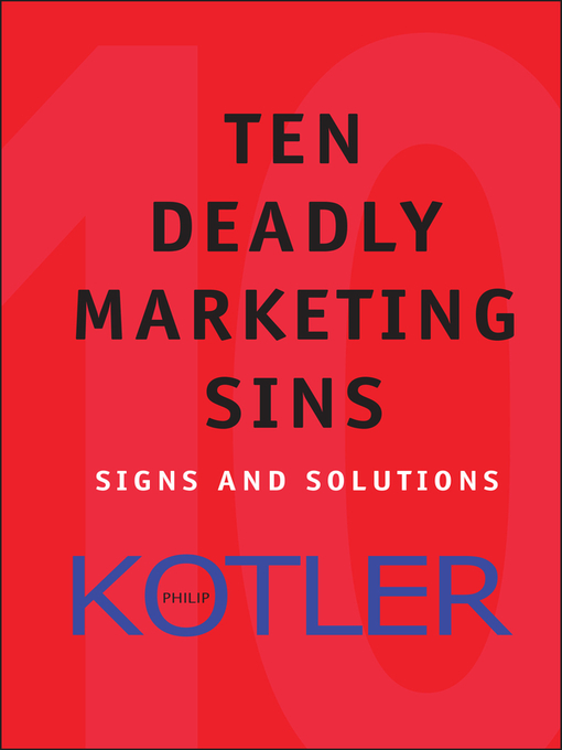Title details for Ten Deadly Marketing Sins by Philip Kotler - Available